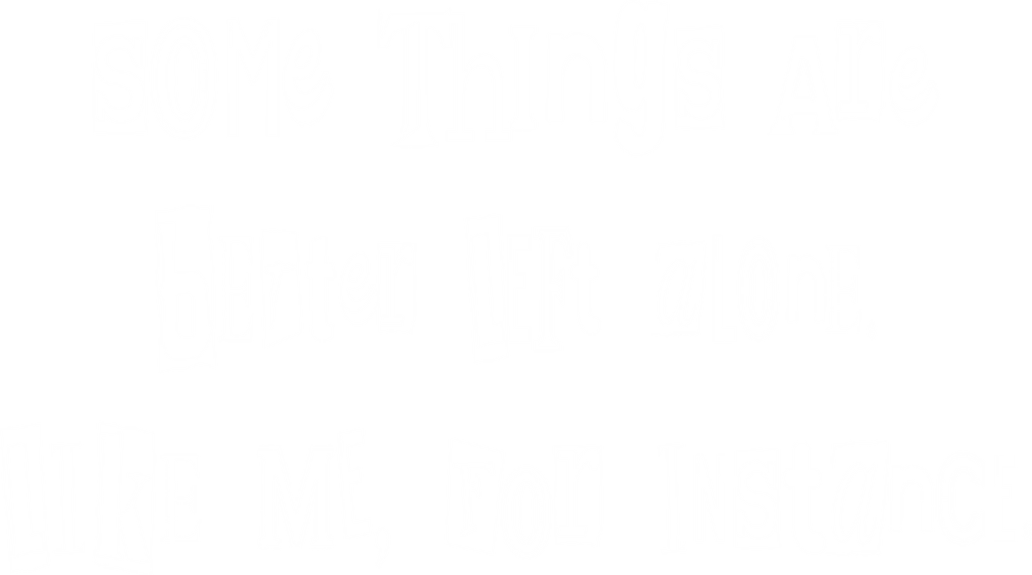 Funny / Snarky Designs